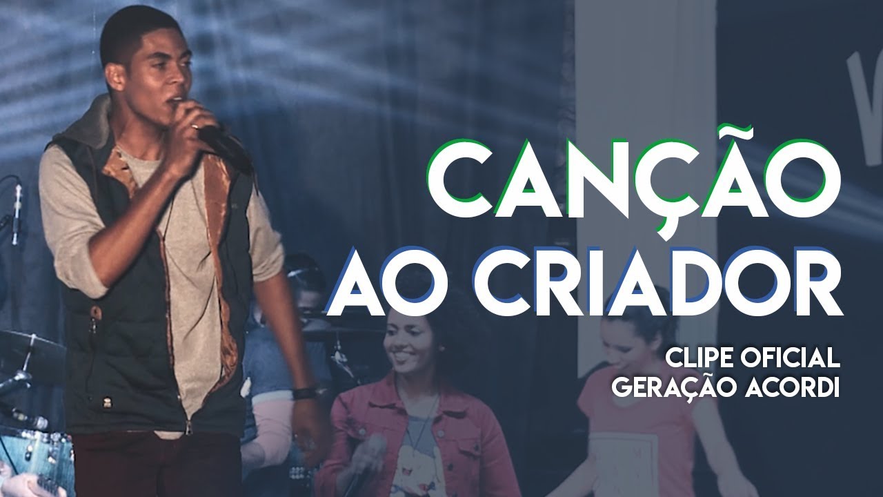 Geração Acordi| Canção ao Criador (Clipe Oficial)