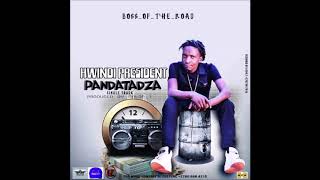 Hwindi President - Pandatadza [Produced By Malon T / First Class Records] March 2019 Zimdancehall