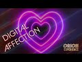 Digital affection  the orion experience