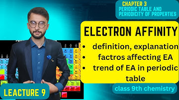 Electron affinity || chapter 3 , periodic table and periodicity of properties  [class 9]