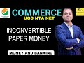 Money &amp; Banking | Inconvertible Paper Money | class 14 | Dr. Sahil Roy