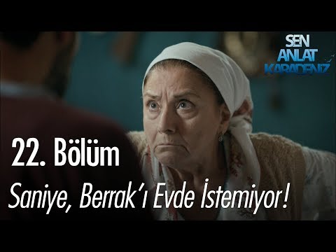 Saniye, Berrak'ı evde istemiyor - Sen Anlat Karadeniz 22. Bölüm