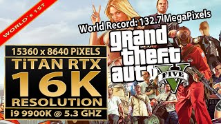 GTA V 16K resolution | 15360x8640 pixels(16K gaming) | Titan RTX |16K UHD | GTA 5 | World Record