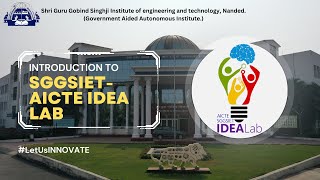 Introduction to SGGSIE&T-AICTE IDEA Lab || All you need to know about the innovation in SGGS, Nanded