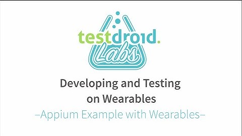 Testing Android Wearables with Appium