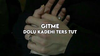 Dolu Kadehi Ters Tut - Gitme Lyrics (speed up/hızlı versiyon) Resimi