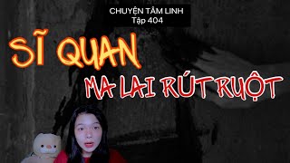 Tập 404| MA LAI RÚT RUỘT | CHUYỆN TÂM LINH CÓ THẬT