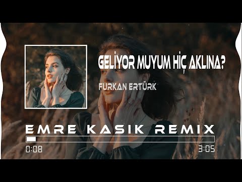 Geliyor Muyum Hiç Aklına ? - Furkan Ertürk ( Emre Kaşık Remix ) | #tiktok