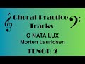 O Nata Lux | TENOR 2 Practice Track | Morten Lauridsen