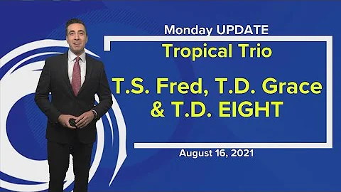 Tropics update: Tracking three systems — TS Fred, TD Grace, Tropical Depression #8