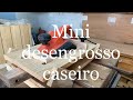 Mini desengrosso caseiro