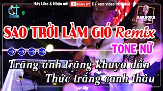 Sao Trời Làm Gió Karaoke Remix Tone Nữ - Beat Gốc Nal | Karaoke Thuý An