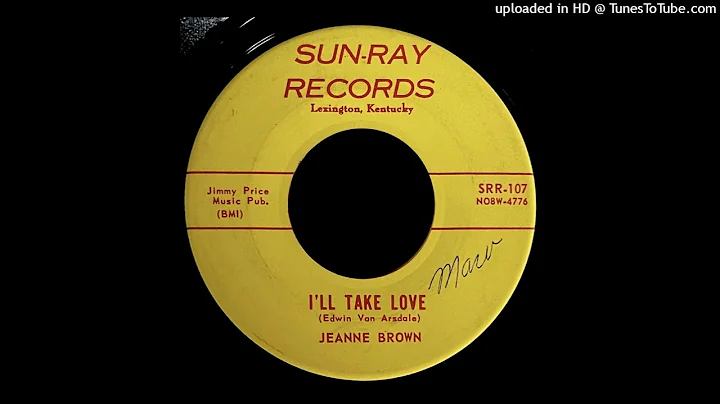 Jeanne Brown - I'll Take Love - Sun-Ray 45 (KY)