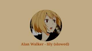 Alan Walker - lily ( slowed + reverb )