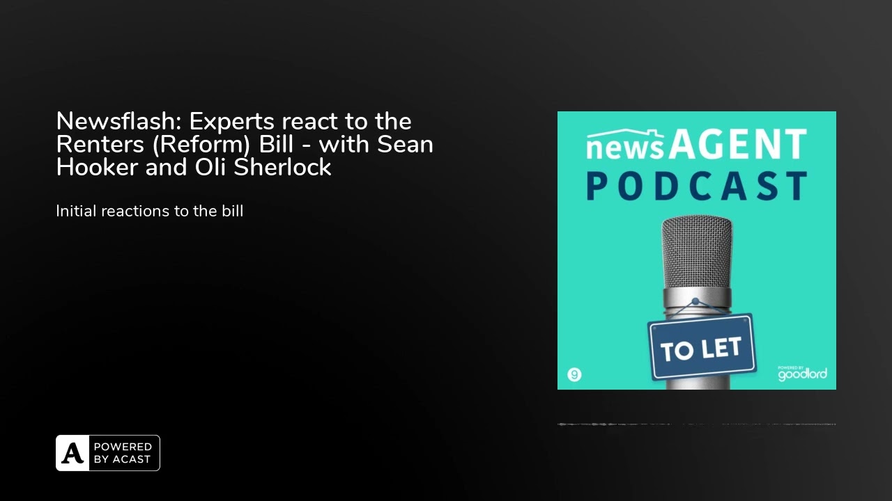 Newsflash: Experts react to the Renters (Reform) Bill - with Sean Hooker and Oli Sherlock