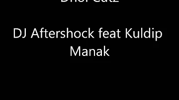 Dhol Cutz - DJ Aftershock feat Kuldip Manak