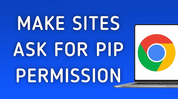 How to Make Sites Ask for PiP Permission On Google Chrome On PC (New Update)