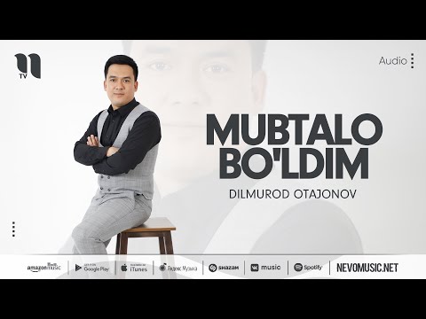 Dilmurod Otajonov — Mubtalo bo'ldim (audio 2022)