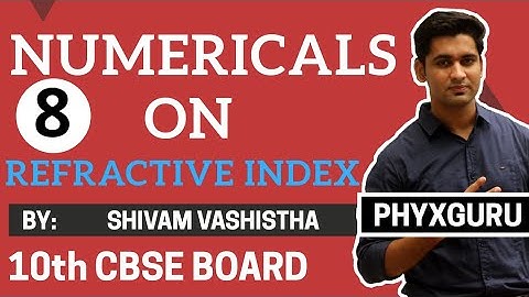 L8: Class 10th,NUMERICALS ON REFRACTIVE INDEX (OPTICAL DENSITY) TIPS & TRICKS