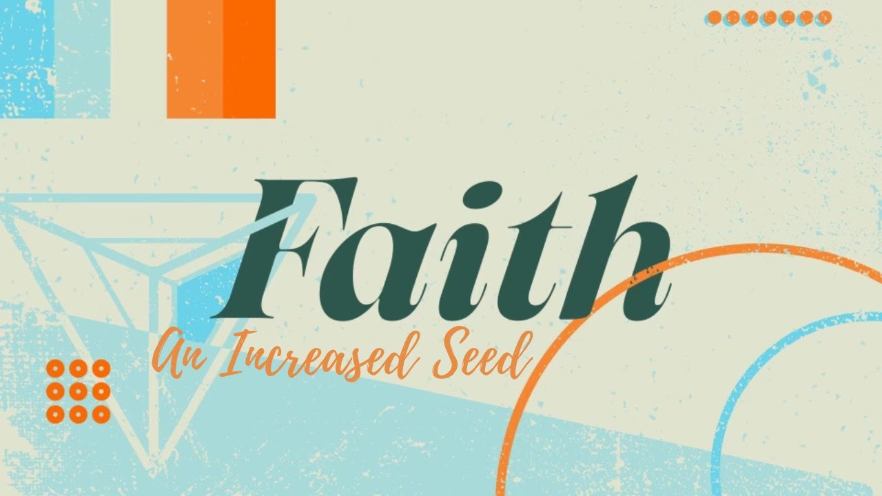 An Increased Seed | Faith | Pastor Keith Deal