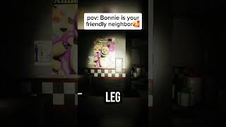 Pov Bonnie Is Your Friendly Neighbor