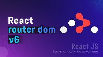 React Router V6 | Thư viện React router dom | Định tuyến trong ReactJS