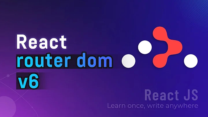 React Router V6 | Định tuyến trong ReactJS