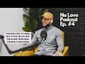No Love Podcast: EP #4 | Traveling Plans, No Love Bullies, Triller Boxing, Trans Fighters, and more!