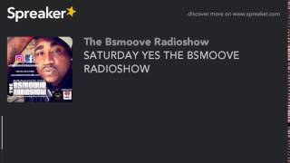 Saturday Yes The Bsmoove Radioshow