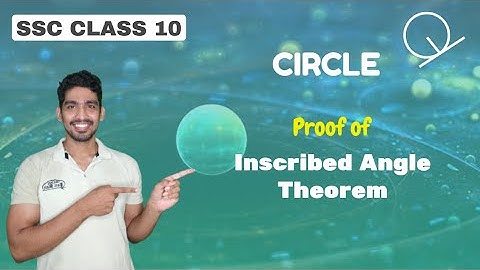 Proof of Inscribed Angle Theorem | Circle | SSC Class 10 | Adish Khankal