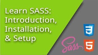 Learn SASS - Intro and Setup