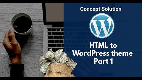 How to convert HTML to WordPress theme Part 1 | Wordpress Website | Development