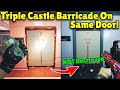 Placing Three Castle Barricades At The SAME DOOR! - Rainbow Six Siege