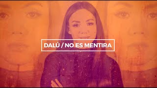 Miniatura del video "NO ES MENTIRA - DALÚ"