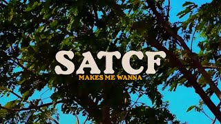Video thumbnail of "SATCF - Makes Me Wanna (Official Music Video)"