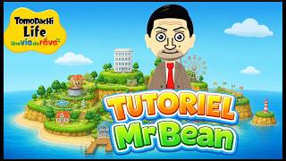 [TUTORIEL] MISTER BEAN SUR TOMODACHI LIFE : UNE VIE DE REVE