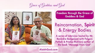 Freedom through the Grace of Goddess & God - Episode 11: Reincarnation, Spirit & Energy Bodies