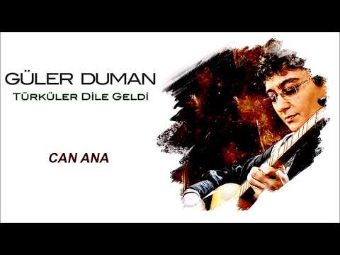 Güler Duman - Can Ana