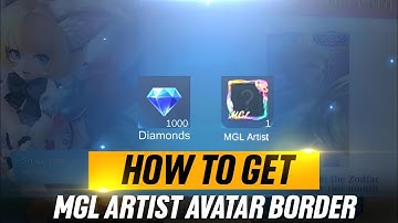 HOW TO GET " MGL ARTIST" EXCLUSIVE AVATAR BORDER IN MOBILE LEGENDS BANG BANG