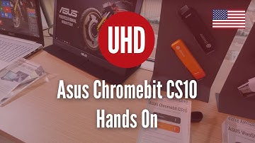 Asus Chromebit CS10 Hands On [4K UHD]