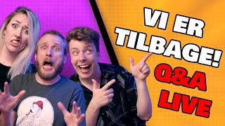 VI ER TILBAGE!!! - Q&A Live