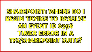 Where do I begin trying to resolve an Event ID 6398 Timer error in a TFS/SharePoint suite?