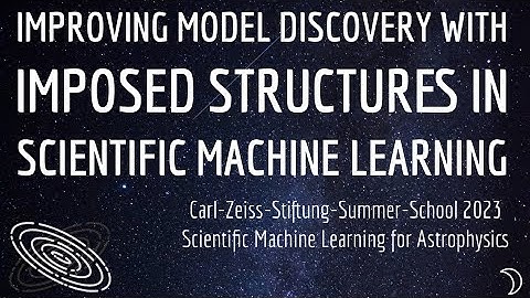 Model Discovery w/ Imposed Structures and Prior Knowledge Scientific Machine Learning | ML4Science