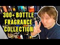 My FULL 300+ Bottle Fragrance Collection