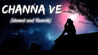 CHANNA VE LYRICS IN HINDI SONG•SLOWED REVERB•NO COPYRIGHT MUSIC SONG FREE TO USE• #slowedandreverb