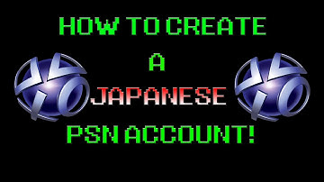 Creating a Japanese PSN account | Download LSD!