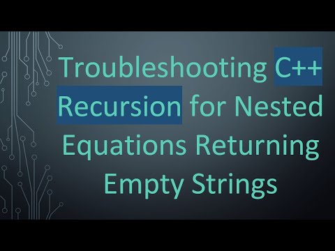 Troubleshooting C++ Recursion for Nested Equations Returning Empty Strings