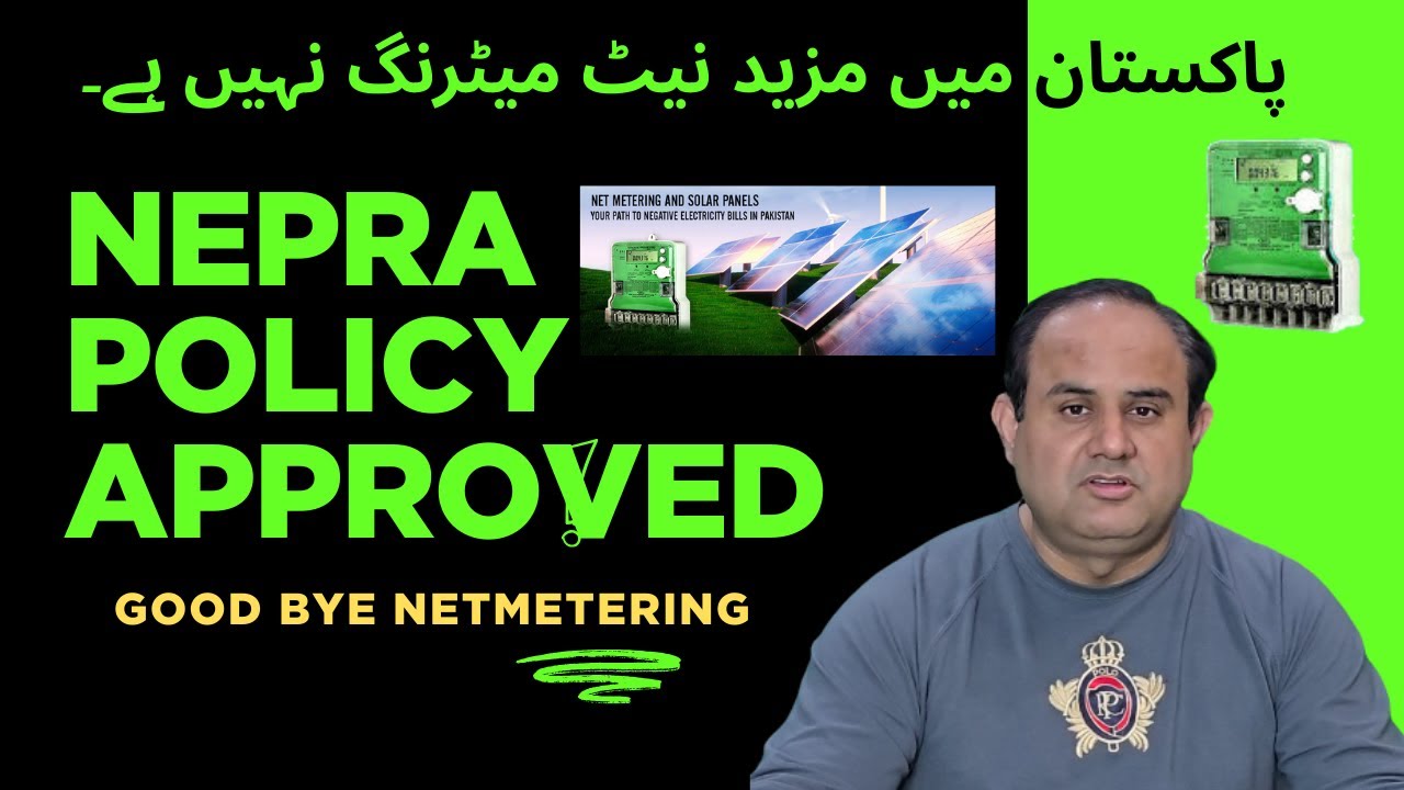 Goodbye Netmetering| Nepra Approved New Policy | Net billing Gross Metering..
