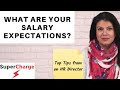 What are your Salary Expectations? Good answer to this interview question