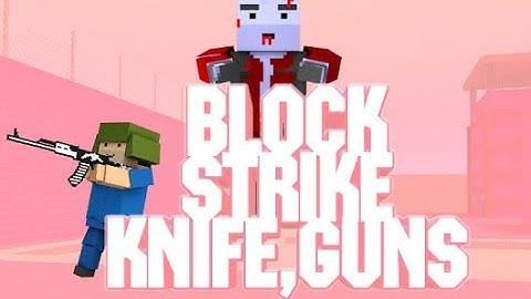 Block Strike Weapon 5.4.5 New